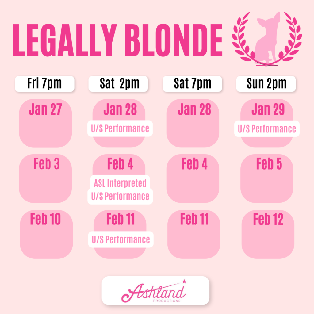 Legally Blonde at Ashland productions. Performances run Jan 27 - Feb 12th. Fridays at 7:00pm, Saturdays at 2:00pm and 7:00pm, and Sundays at 7:00pm