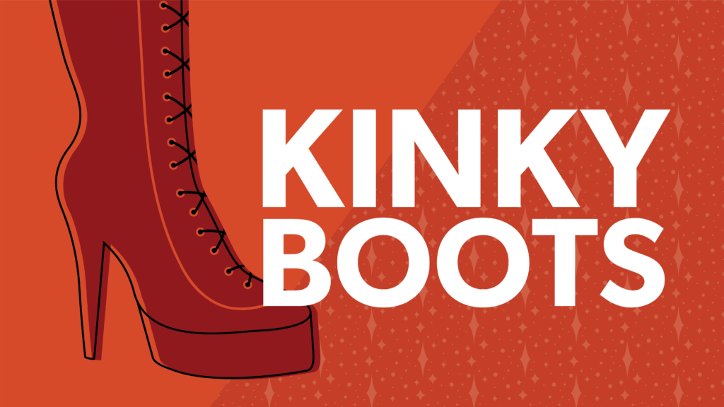 Left: High heeled dark red boot. Right: the words "KINKY BOOTS". Background: Half red, half dark red with sparkles.