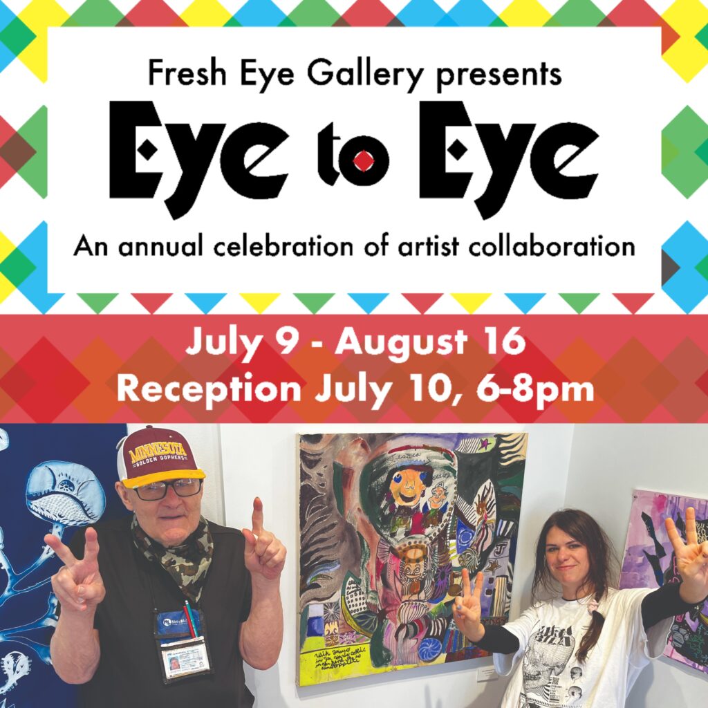 A poster for the 2026 Fresh Eye Arts Eye to Eye Exhibition showing from July 9th to August 16th. A photo at the bottom shows two artists standing by their artwork.